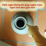 Vách ngăn không khí giúp ngâm rượu ngon hơn